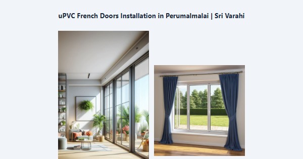 Best uPVC French Doors Installation in Perumalmalai, Kodaikanal | Sri Varahi