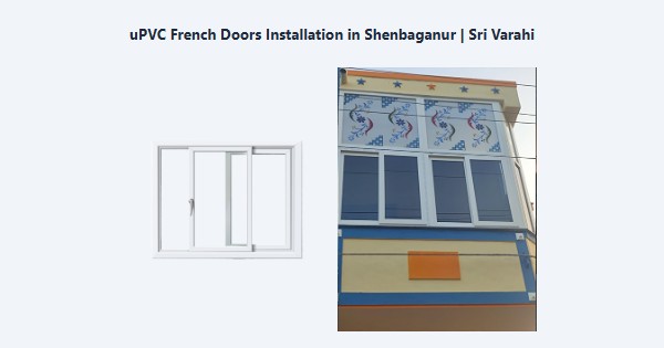 Best uPVC French Doors Installation in Shenbaganur, Kodaikanal | Sri Varahi