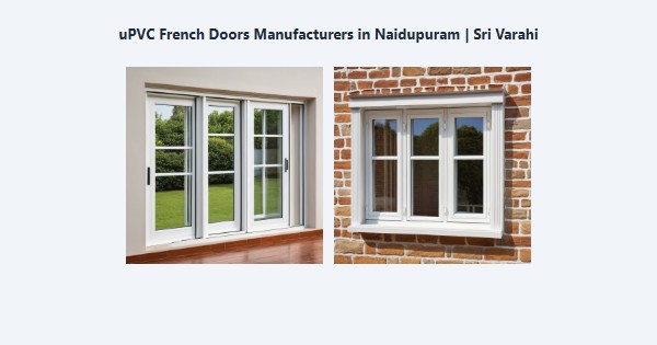 Best uPVC French Doors Manufacturers in Naidupuram, Kodaikanal | Sri Varahi