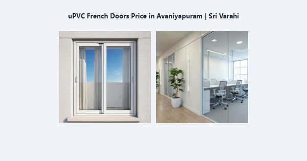 Best uPVC French Doors Price in Avaniyapuram, Madurai | Sri Varahi