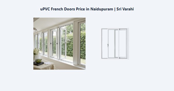Best uPVC French Doors Price in Naidupuram, Kodaikanal | Sri Varahi