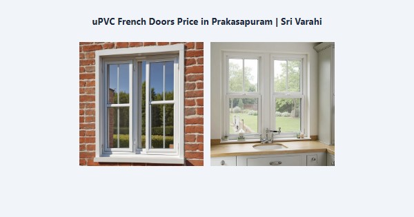 Best uPVC French Doors Price in Prakasapuram, Kodaikanal | Sri Varahi