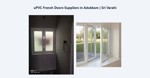 Best uPVC French Doors Suppliers in Adukkam, Kodaikanal | Sri Varahi