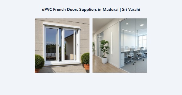 Best uPVC French Doors Suppliers in Madurai | Sri Varahi