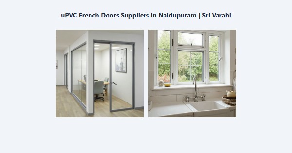 Best uPVC French Doors Suppliers in Naidupuram, Kodaikanal | Sri Varahi