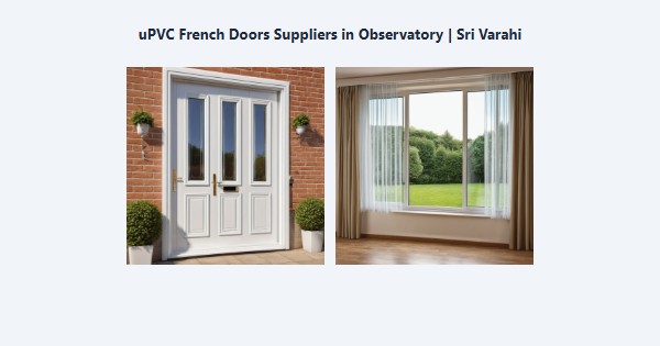 Best uPVC French Doors Suppliers in Observatory, Kodaikanal | Sri Varahi