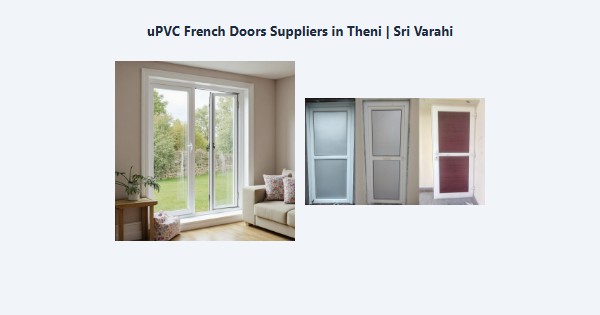 Best uPVC French Doors Suppliers in Theni | Sri Varahi