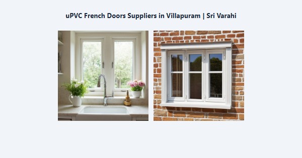 Best uPVC French Doors Suppliers in Villapuram, Madurai | Sri Varahi