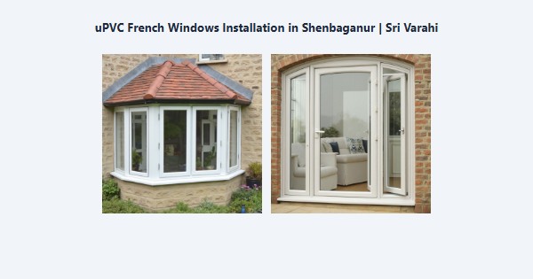 Best uPVC French Windows Installation in Shenbaganur, Kodaikanal | Sri Varahi