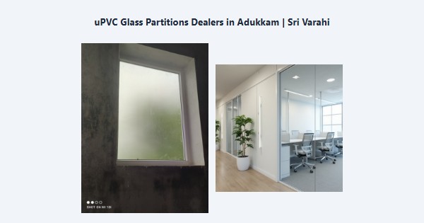 Best uPVC Glass Partitions Dealers in Adukkam, Kodaikanal | Sri Varahi