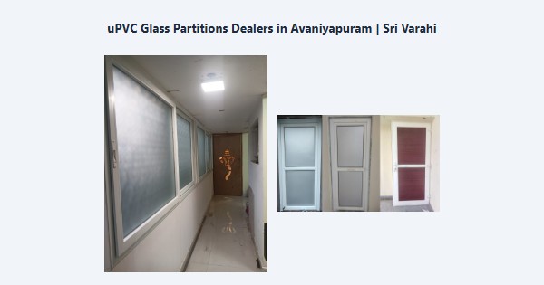 Best uPVC Glass Partitions Dealers in Avaniyapuram, Madurai | Sri Varahi