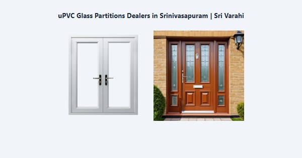 Best uPVC Glass Partitions Dealers in Srinivasapuram, Kodaikanal | Sri Varahi