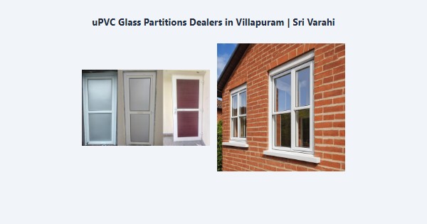 Best uPVC Glass Partitions Dealers in Villapuram, Madurai | Sri Varahi