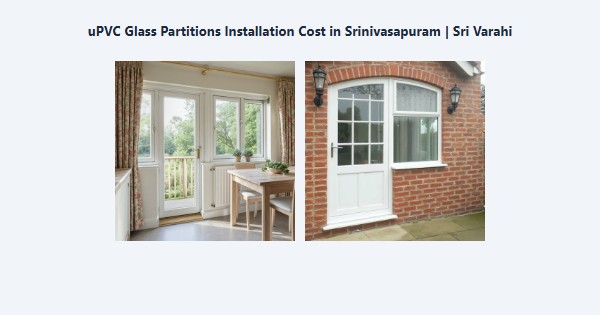 Best uPVC Glass Partitions Installation Cost in Srinivasapuram, Kodaikanal | Sri Varahi