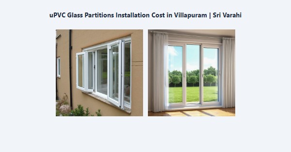 Best uPVC Glass Partitions Installation Cost in Villapuram, Madurai | Sri Varahi