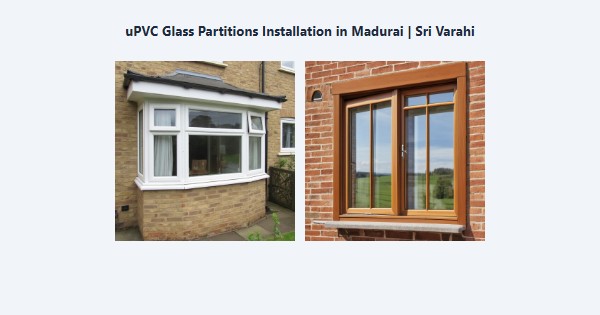 Best uPVC Glass Partitions Installation in Madurai | Sri Varahi