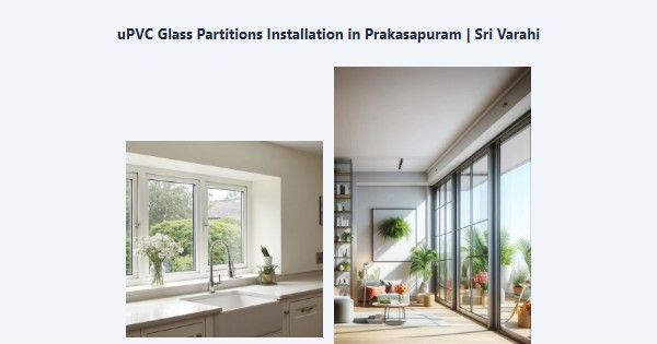 Best uPVC Glass Partitions Installation in Prakasapuram, Kodaikanal | Sri Varahi