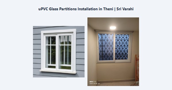 Best uPVC Glass Partitions Installation in Theni | Sri Varahi