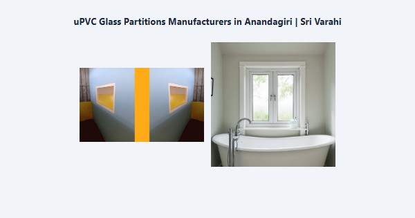 Best uPVC Glass Partitions Manufacturers in Anandagiri, Kodaikanal | Sri Varahi