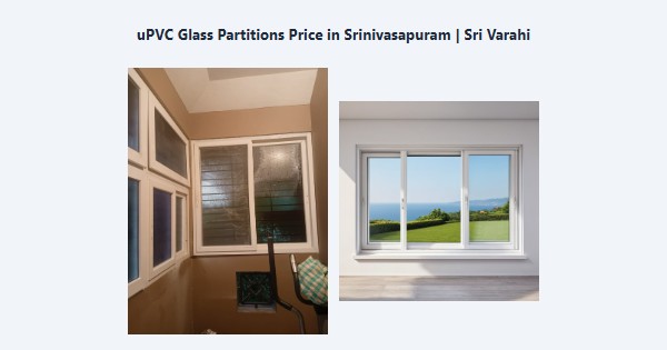 Best uPVC Glass Partitions Price in Srinivasapuram, Kodaikanal | Sri Varahi