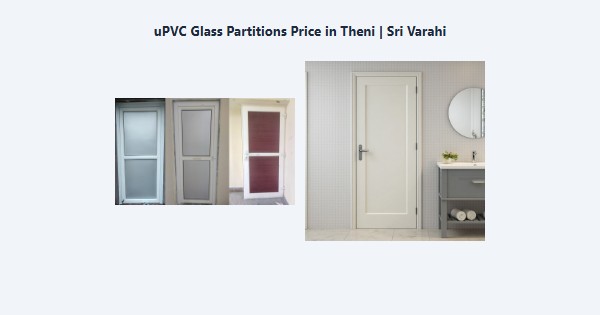 Best uPVC Glass Partitions Price in Theni | Sri Varahi
