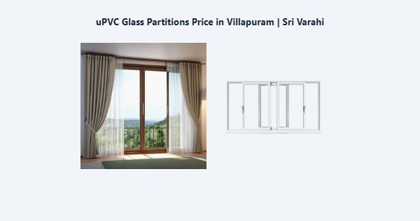 Best uPVC Glass Partitions Price in Villapuram, Madurai | Sri Varahi