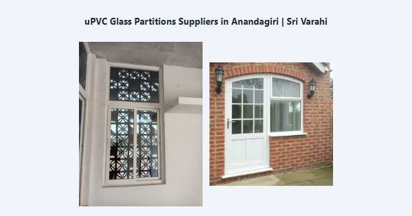 Best uPVC Glass Partitions Suppliers in Anandagiri, Kodaikanal | Sri Varahi