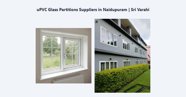 Best uPVC Glass Partitions Suppliers in Naidupuram, Kodaikanal | Sri Varahi