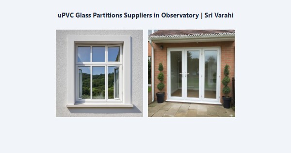 Best uPVC Glass Partitions Suppliers in Observatory, Kodaikanal | Sri Varahi
