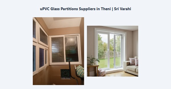 Best uPVC Glass Partitions Suppliers in Theni | Sri Varahi