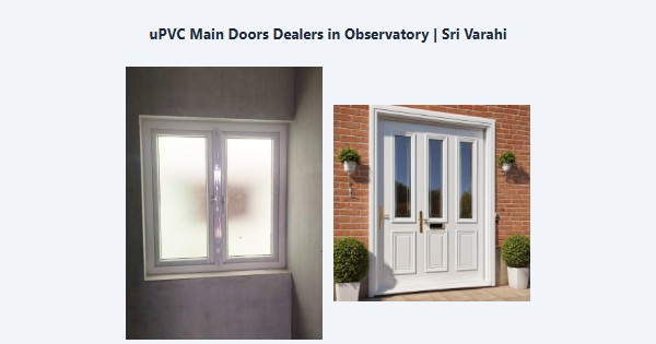 Best uPVC Main Doors Dealers in Observatory, Kodaikanal | Sri Varahi