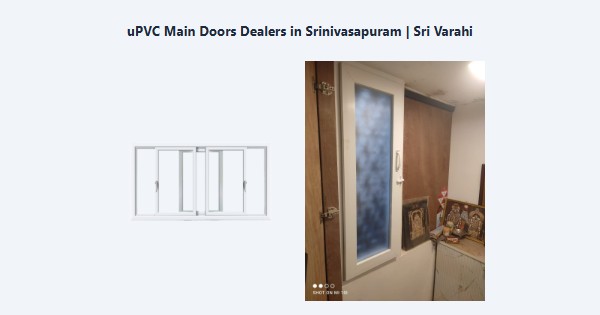 Best uPVC Main Doors Dealers in Srinivasapuram, Kodaikanal | Sri Varahi