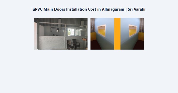 Best uPVC Main Doors Installation Cost in Allinagaram, Theni | Sri Varahi
