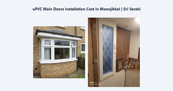 Best uPVC Main Doors Installation Cost in Moonjikkal, Kodaikanal | Sri Varahi