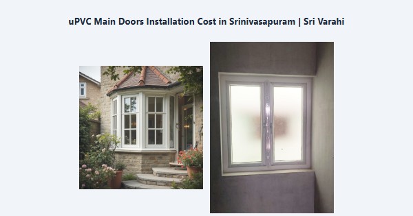 Best uPVC Main Doors Installation Cost in Srinivasapuram, Kodaikanal | Sri Varahi