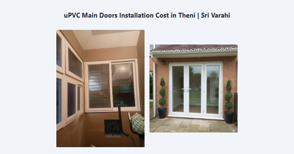 Best uPVC Main Doors Installation Cost in Theni | Sri Varahi