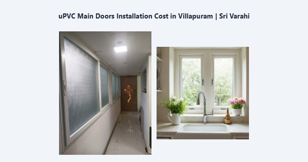 Best uPVC Main Doors Installation Cost in Villapuram, Madurai | Sri Varahi