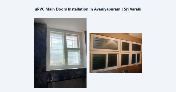 Best uPVC Main Doors Installation in Avaniyapuram, Madurai | Sri Varahi