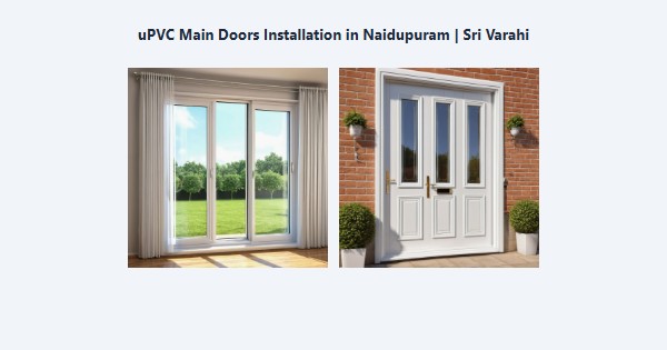 Best uPVC Main Doors Installation in Naidupuram, Kodaikanal | Sri Varahi