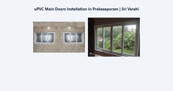 Best uPVC Main Doors Installation in Prakasapuram, Kodaikanal | Sri Varahi