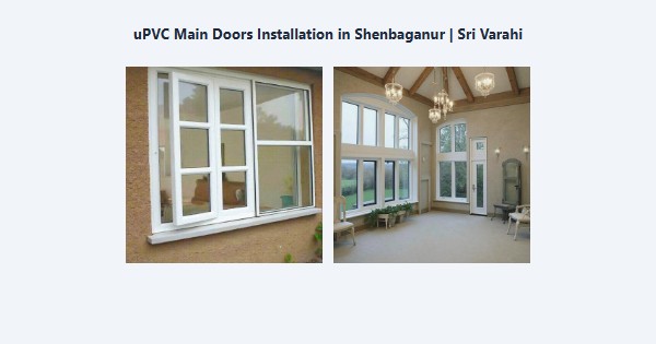 Best uPVC Main Doors Installation in Shenbaganur, Kodaikanal | Sri Varahi