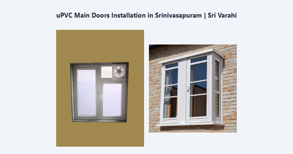 Best uPVC Main Doors Installation in Srinivasapuram, Kodaikanal | Sri Varahi
