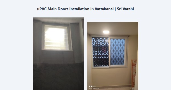 Best uPVC Main Doors Installation in Vattakanal, Kodaikanal | Sri Varahi