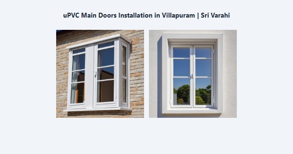 Best uPVC Main Doors Installation in Villapuram, Madurai | Sri Varahi