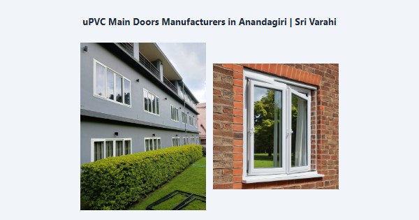 Best uPVC Main Doors Manufacturers in Anandagiri, Kodaikanal | Sri Varahi
