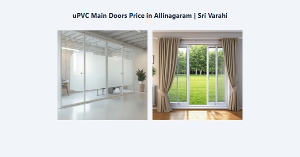 Best uPVC Main Doors Price in Allinagaram, Theni | Sri Varahi