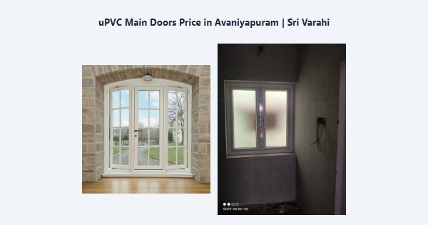 Best uPVC Main Doors Price in Avaniyapuram, Madurai | Sri Varahi