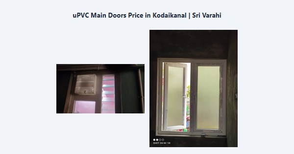 Best uPVC Main Doors Price in Kodaikanal | Sri Varahi