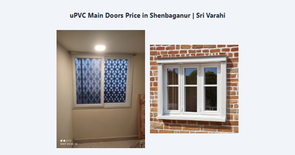 Best uPVC Main Doors Price in Shenbaganur, Kodaikanal | Sri Varahi