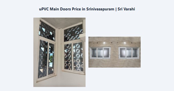 Best uPVC Main Doors Price in Srinivasapuram, Kodaikanal | Sri Varahi